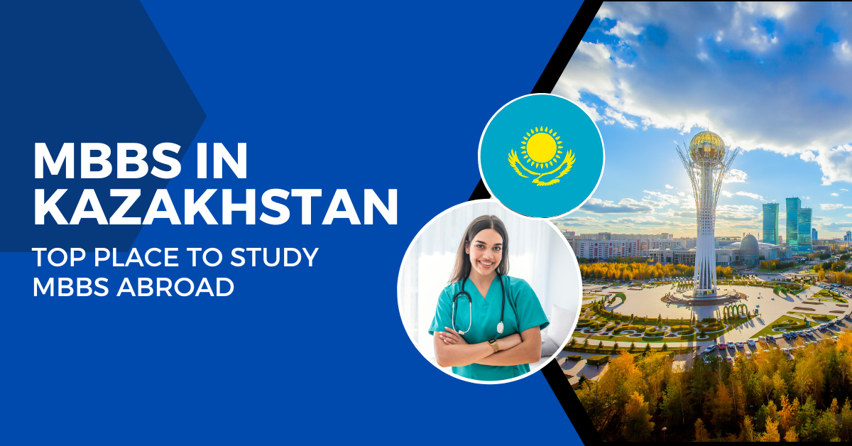 Study MBBS in Kazakhstan | For Indian Students 2023-24